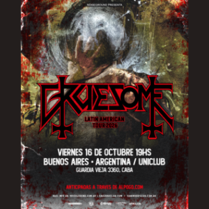 Gruesome desembarca por primera vez en Buenos Aires